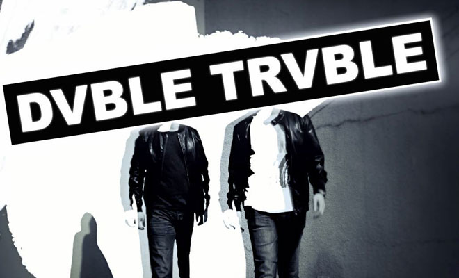 Dvble Trvble