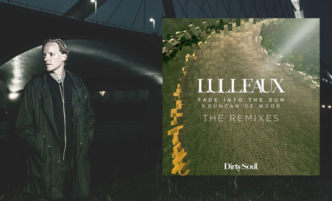 Fade Into Summer With Lulleaux's "Fade Into The Sun" Remixes