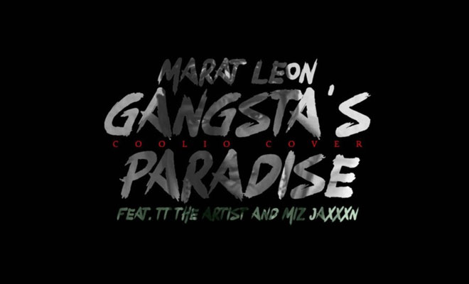 LISTEN NOW: Marat Leon ft. TT the Artist and Miz Jaxxxn - Gangsta's Paradise (Coolio Cover)