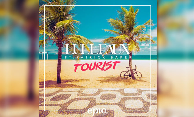 My New Favorite Tropical House Song, "Tourist" Produced By Lulleaux