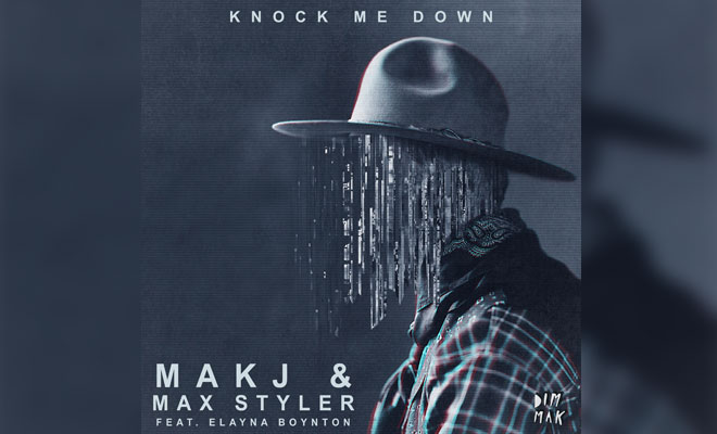 MAKJ & Max Styler Combine Forces For Epic Track "Knock Me Down"