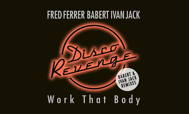 Fred Ferrer, Babert, Ivan Jack - Work That Body (Babert Remix)