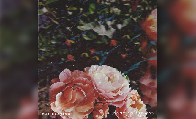 You Can Download I Don't Do Crowds' "The Passing" For Free You Can Download I Don't Do Crowds' "The Passing" For Free