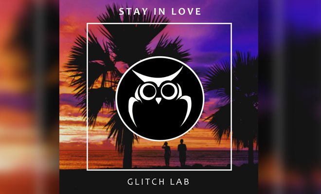 Glitch Lab Return With New Song, "Stay In Love"