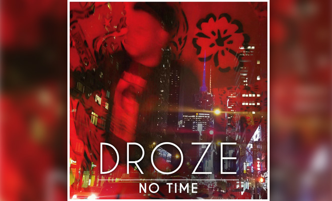 In Review: DROZE - 'No Time' Remixes EP