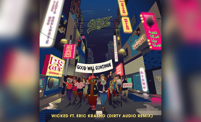 Dirty Audio Turns Up With A Remix Of GRiZ's "Wicked" Dirty Audio Turns Up With A Remix Of GRiZ's "Wicked"