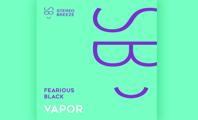 Fearious Black Releases Groovy Club Tune ‘Vapor’ On Stereo Breeze