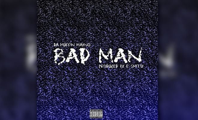 Check Out Da Muffin Mayng's Powerful Rapping Style On "Bad Man"