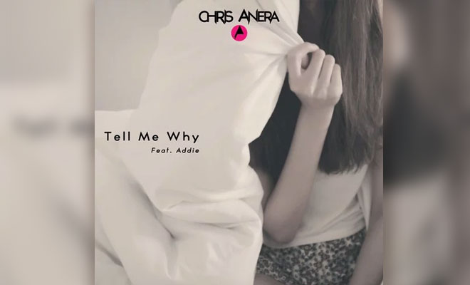 Chris Anera Reveals Lyric Video For "Tell Me Why" & It's Already A Dance Hit!