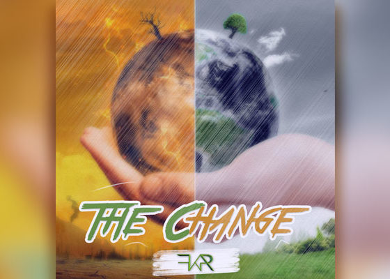 FKR Increases Environmental Awareness Through Music, “The Change”