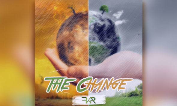 FKR Increases Environmental Awareness Through Music, “The Change”