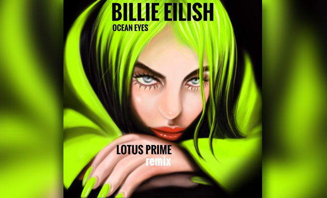 Lotus Prime Turns Billie Eilish's "Ocean Eyes" Into A Trance Banger