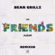 Bear Grillz Friends Remixed