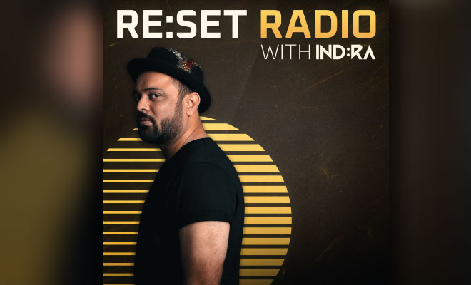 RE:SET Radio With INDRA RESET Radio Show