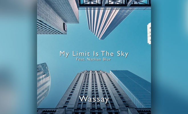 House Music: Dance To “My Limit Is The Sky” by Wassay