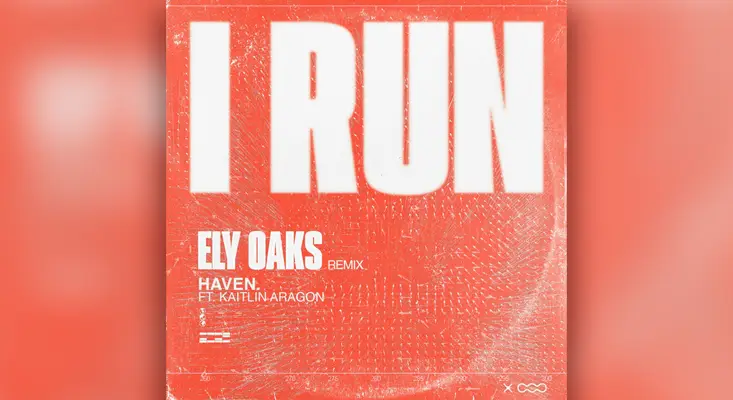 Official cover art for "I Run" Ely Oaks Remix by HAVEN. featuring Kaitlin Aragon, bold white text on red background.