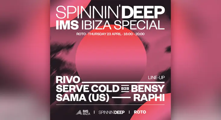 Lineup flyer for Spinnin' Deep IMS Ibiza Special 2026 at ROTO featuring Rivo, Serve Cold B2B Bensy, Sama (US), and Raphi.