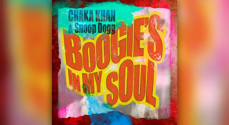 Chaka Khan, Snoop Dogg - Boogie's In My Soul Official single cover art for Boogie's in My Soul by Chaka Khan and Snoop Dogg featuring bold retro typography over a colorful paint splatter background.
