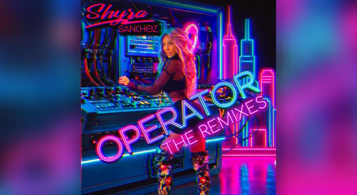 Shyra Sanchez - Operator (The Remixes) Shyra Sanchez 'Operator The Remixes' cover art featuring neon cityscape and mixing console.