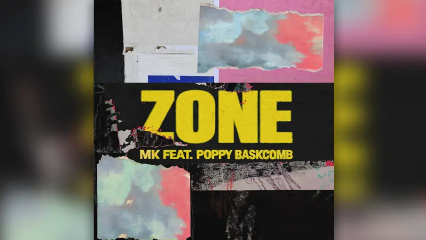 MK, Poppy Baskcomb - Zone Official single cover art for "Zone" by MK featuring Poppy Baskcomb, featuring a textured, torn-paper collage design with a bold yellow title on a black and multicolored background.
