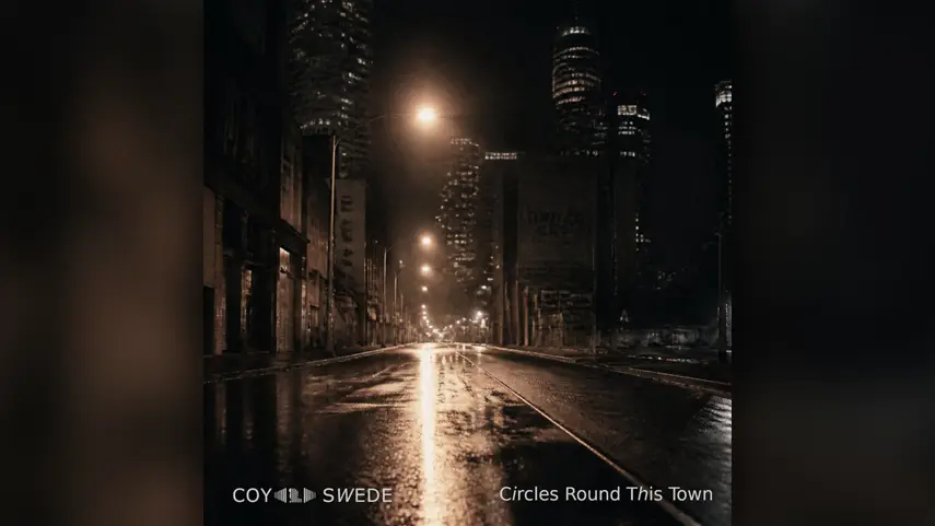 COY Swede - Circles Round This Town Official cover art for Circles Round This Town by COY Swede showing a moody night scene of a wet city street illuminated by streetlights and surrounded by skyscrapers.